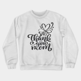 Thank You Mom Crewneck Sweatshirt